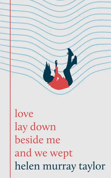 Cover of Love Lay Down Beside Me and We Wept