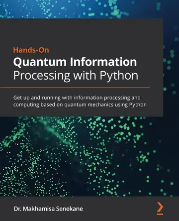 Cover of Hands-On Quantum Information Processing with Python