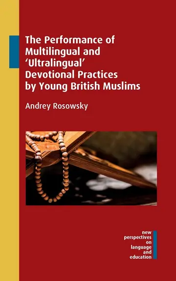 Cover of The Performance of Multilingual and ‘Ultralingual’ Devotional Practices by Young British Muslims