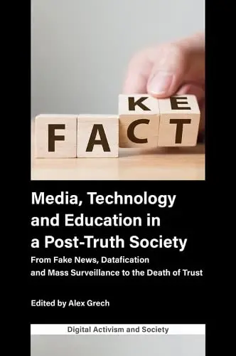 Cover of Media, Technology and Education in a Post-Truth Society