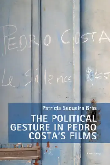 Cover of The Political Gesture in Pedro Costa's Films