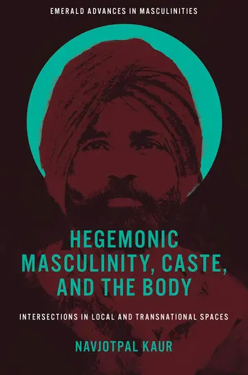 Cover of Hegemonic Masculinity, Caste, and the Body