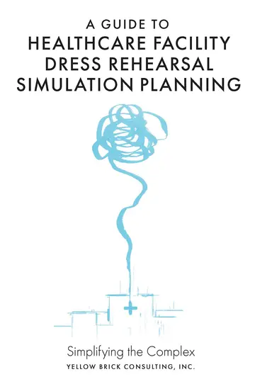 Cover of A Guide to Healthcare Facility Dress Rehearsal Simulation Planning