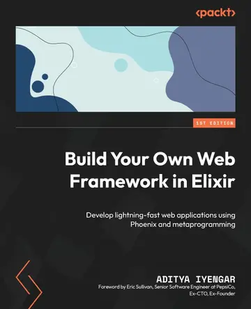 Cover of Build Your Own Web Framework in Elixir