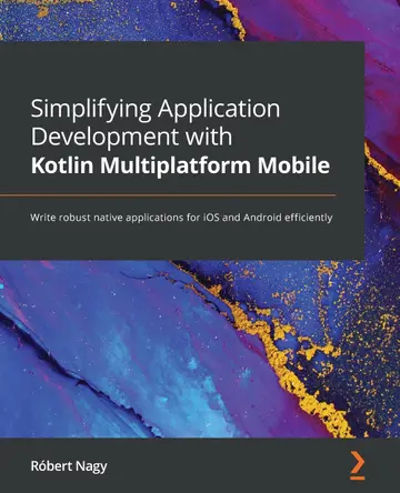 Cover of Simplifying Application Development with Kotlin Multiplatform Mobile