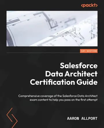 Cover of Salesforce Data Architect Certification Guide