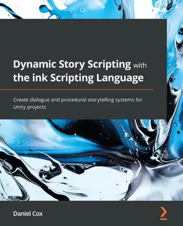 Cover of Dynamic Story Scripting with the ink Scripting Language
