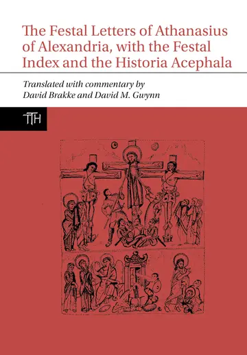 Cover of The Festal Letters of Athanasius of Alexandria, with the Festal Index and the Historia Acephala