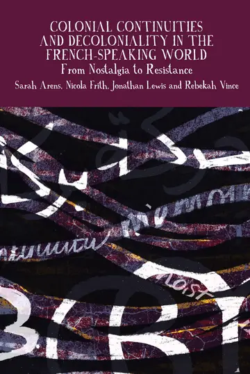 Cover of Colonial Continuities and Decoloniality in the French-Speaking World