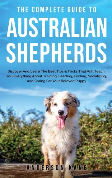 Cover of The Complete Guide to Australian Shepherds