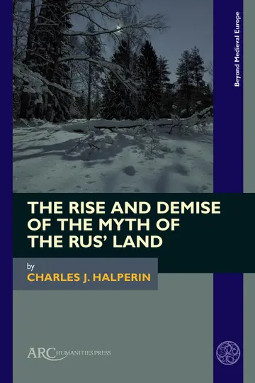 Cover of The Rise and Demise of the Myth of the Rus' Land