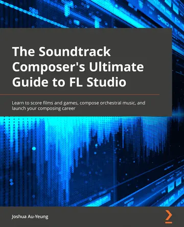 Cover of Music for Film and Game Soundtracks with FL Studio