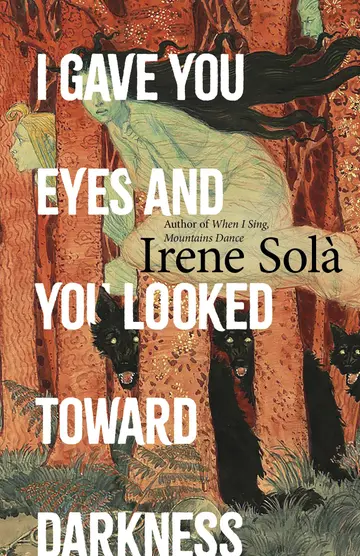Cover of I Gave You Eyes and You Looked Toward Darkness