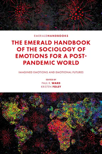Cover of The Emerald Handbook of the Sociology of Emotions for a Post-Pandemic World