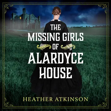 Cover of The Missing Girls of Alardyce House