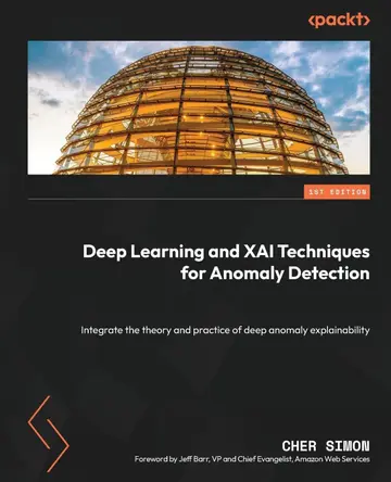 Cover of Deep Learning and XAI Techniques for Anomaly Detection