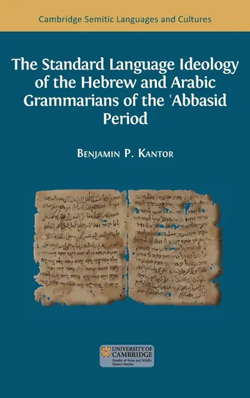 Cover of The Standard Language Ideology of the Hebrew and Arabic Grammarians of the ʿAbbasid Period