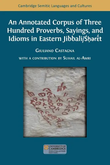 Cover of An Annotated Corpus of Three Hundred Proverbs, Sayings, and Idioms in Eastern Jibbali/Śḥərɛ̄́́t