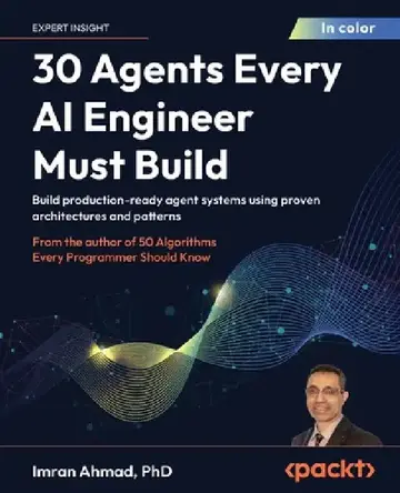 Cover of 30 Agents Every AI Engineer Must Build