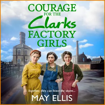 Cover of Courage for the Clarks Factory Girls