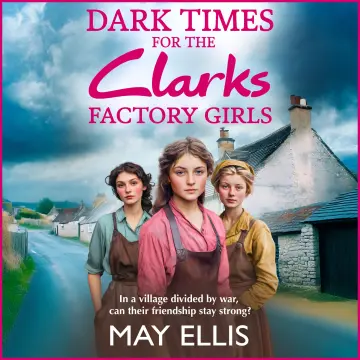 Cover of Dark Times for the Clarks Factory Girls