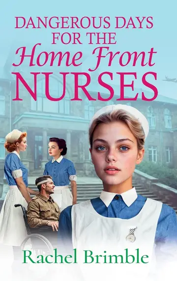 Cover of Dangerous Days for the Home Front Nurses