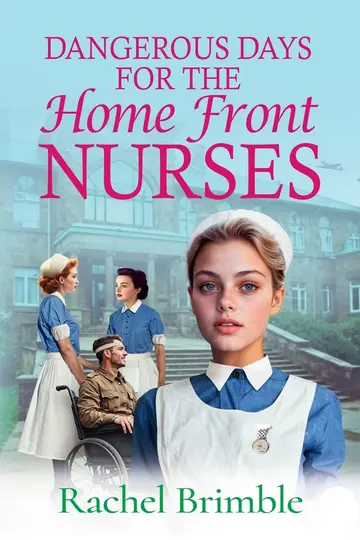 Cover of Dangerous Days for the Home Front Nurses