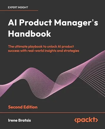 Cover of AI Product Manager's Handbook - Second Edition
