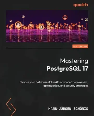 Cover of Mastering PostgreSQL 17 - Sixth Edition