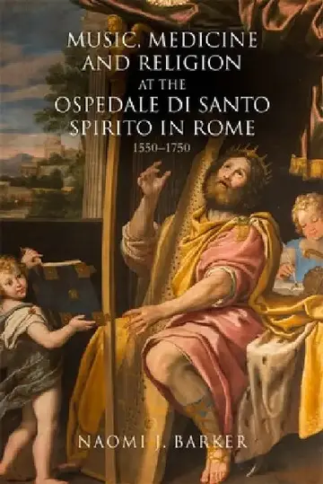 Cover of Music, Medicine and Religion at the Ospedale Di Santo Spirito in Rome