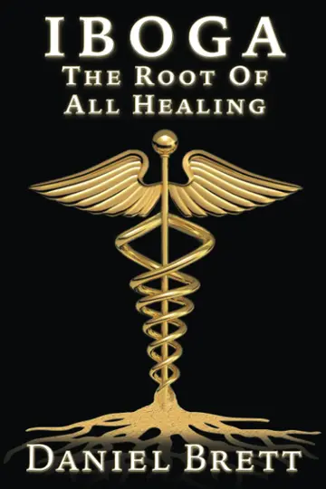 Cover of Iboga the Root of all Healing