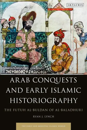 Cover of Arab Conquests and Early Islamic Historiography