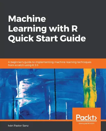 Cover of Machine Learning with R Quick Start Guide
