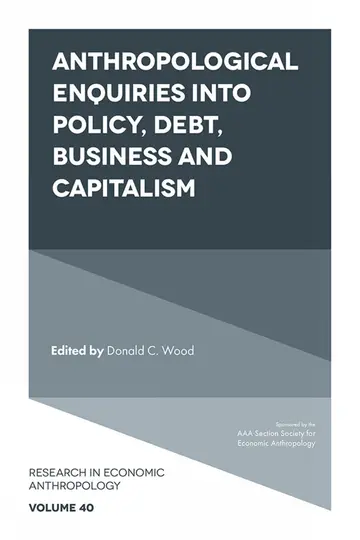 Cover of Anthropological Enquiries into Policy, Debt, Business and Capitalism