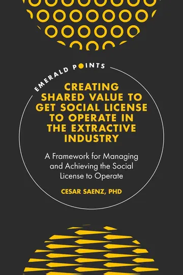 Cover of Creating Shared Value to Get Social License to Operate in the Extractive Industry