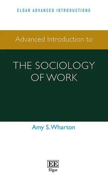 Cover of Advanced Introduction to the Sociology of Work