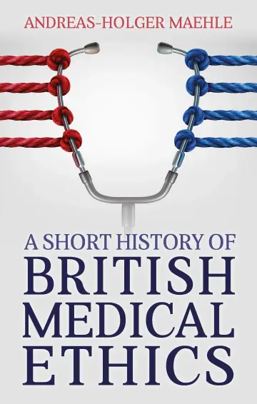 Cover of A Short History of British Medical Ethics