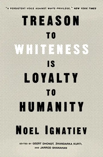 Cover of Treason to Whiteness is Loyalty to Humanity