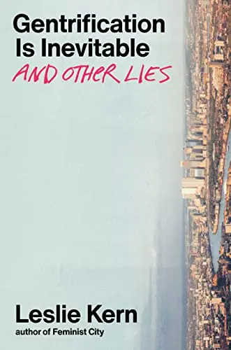 Cover of Gentrification Is Inevitable and Other Lies
