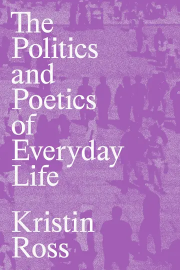 Cover of The Politics and Poetics of Everyday Life