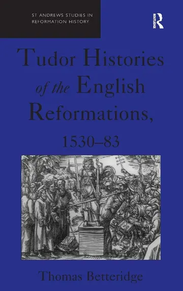 Cover of Tudor Histories of the English Reformations, 1530-83