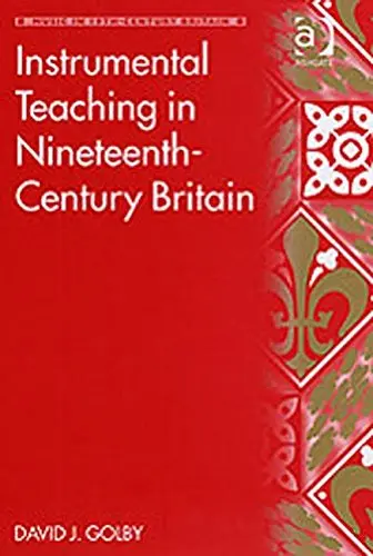 Cover of Instrumental Teaching in Nineteenth-Century Britain