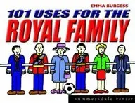 Cover of 101 Uses for the Royal Family