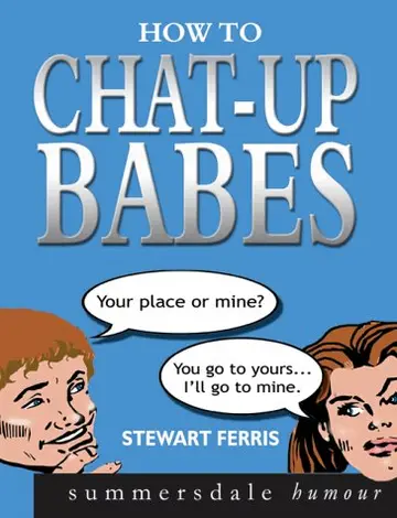 Cover of How to Chat-up Babes