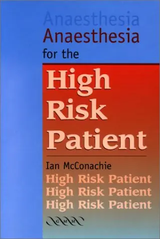 Cover of Anaesthesia for the High Risk Patient