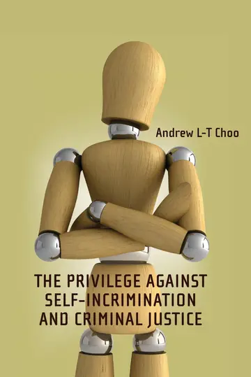 Cover of The Privilege Against Self-Incrimination and Criminal Justice