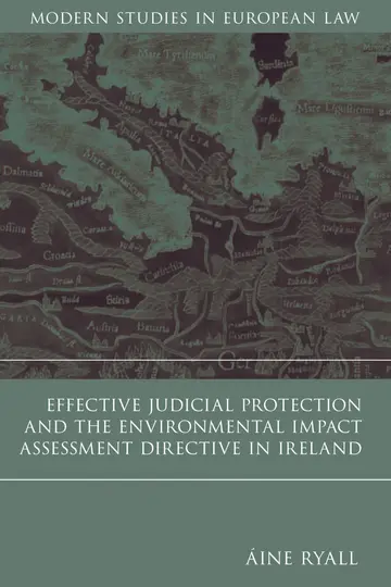 Cover of Effective Judicial Protection and the Environmental Impact Assessment Directive in Ireland