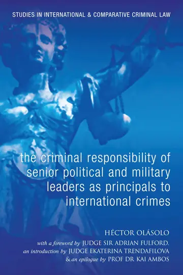 Cover of The Criminal Responsibility of Senior Political and Military Leaders as Principals to International Crimes