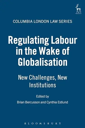 Cover of Regulating Labour in the Wake of Globalisation