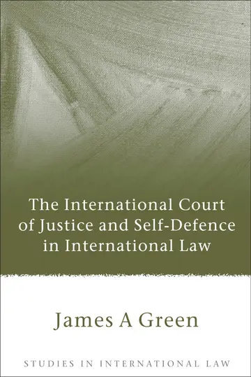 Cover of The International Court of Justice and Self-Defence in International Law